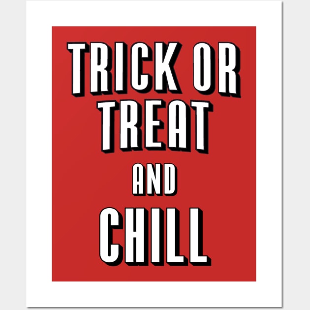 Trick or Treat and Chill Wall Art by MonsterKidRadio